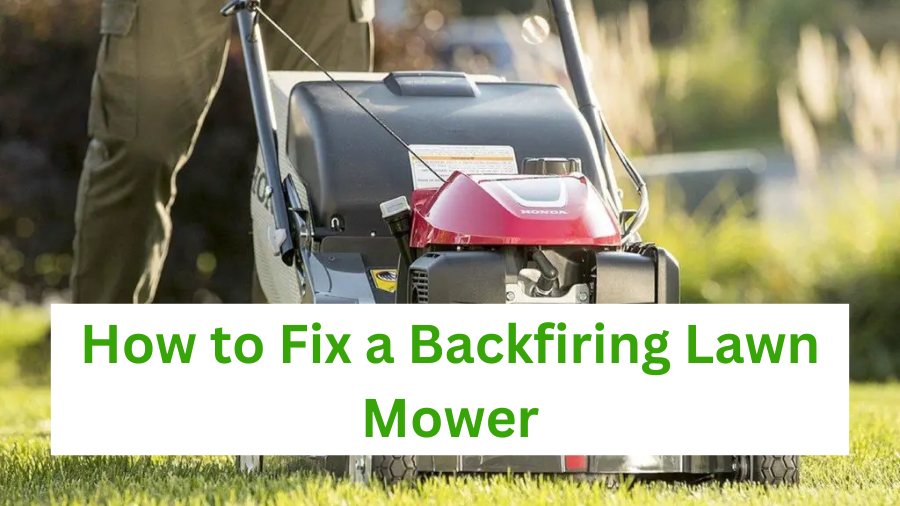 How to Fix a Backfiring Lawn Mower